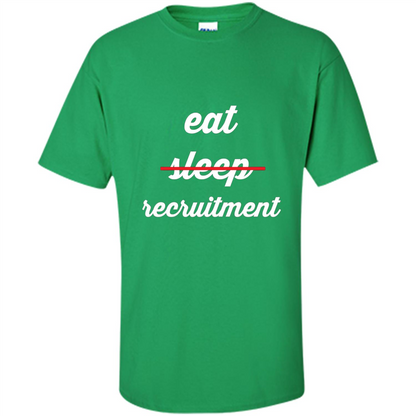 Eat Sleep Recruitment T-shirt Irish Green