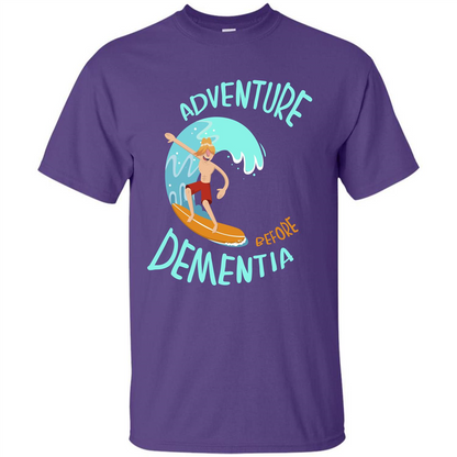Adventurer T-shirt Adventure Before Dementia T-shirt Purple