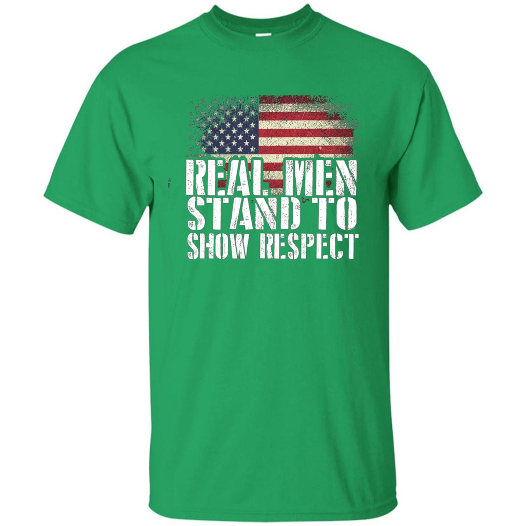 Military T-shirt Real Men Stand To Show Respect Irish Green