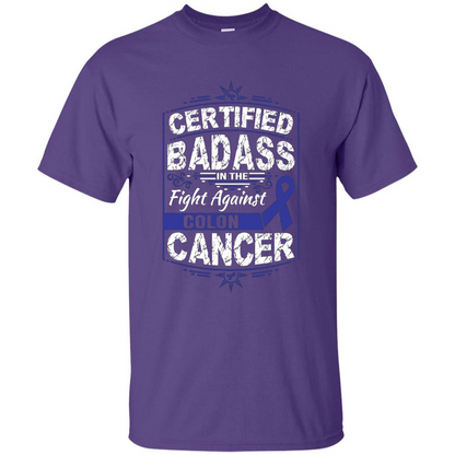 Certified Badass In The Fight Against Colon Cancer T-Shirt Purple