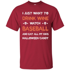 Halloween T-shirt I Just Want To Drink Wine Watch Baseball T-shirt
