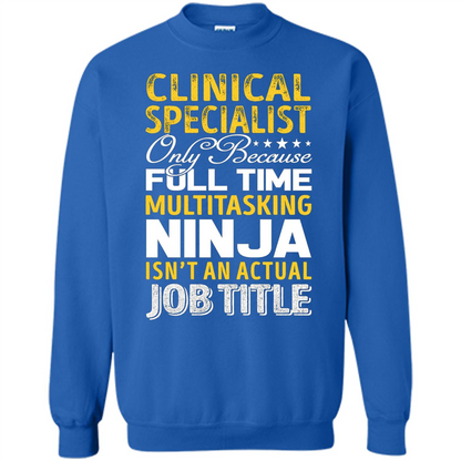 Clinical Specialist Is Not An Actual Job Title T-shirt Royal