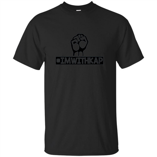 I'm With Kap T-shirt Hashtag #IMWITHKAP T-shirt