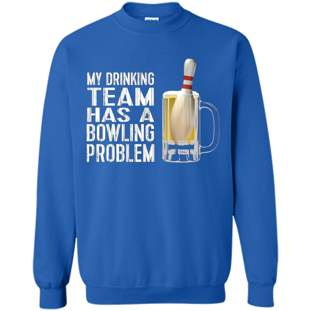 Funny Bowling Team T-shirt My Drinking Team Has A Bowling Problem Royal
