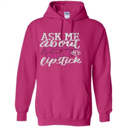 Ask Me About My Lipstick T-Shirt Heliconia