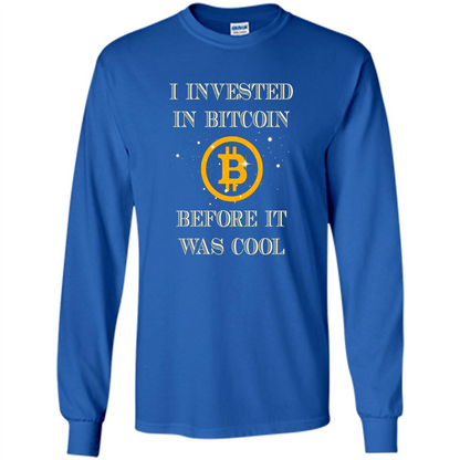 I Invested In Bitcoin Before It Was Cool T-shirt Royal