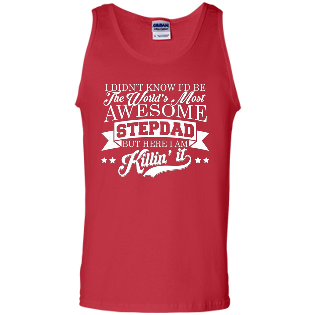 I Didn't Know I'd Be The World's Most Awesome Stepdad T-shirt