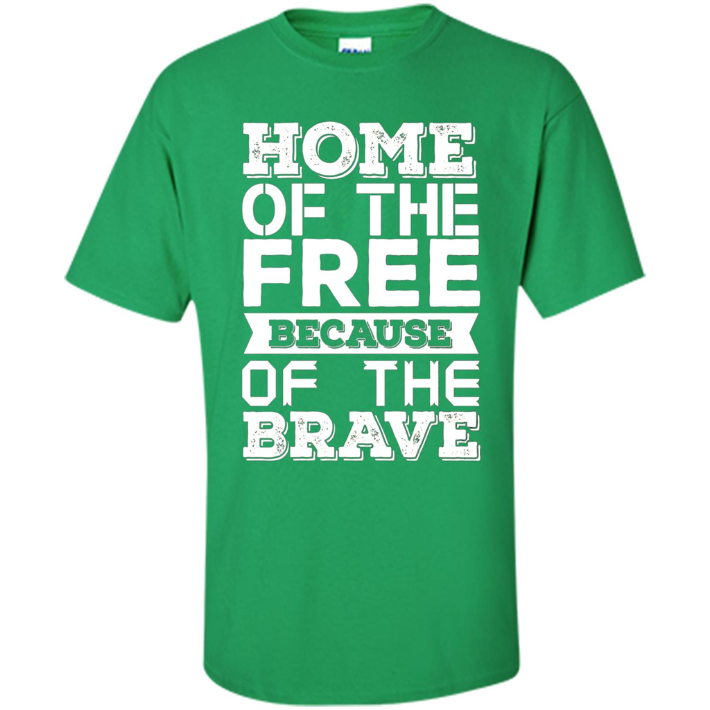 Military T-shirt Home Of The Free Because Of The Brave Irish Green