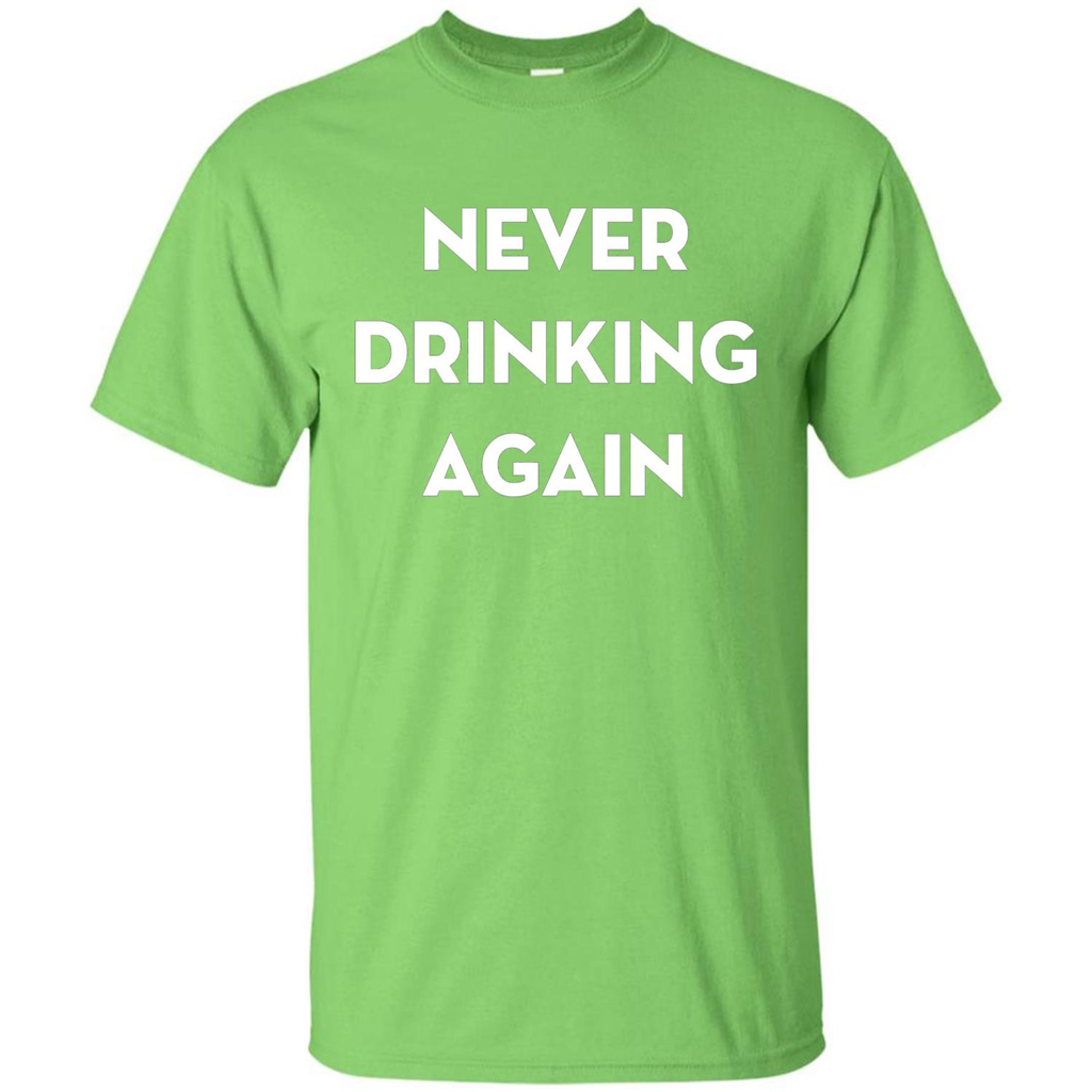 Never Drinking Again Funny Beer T-shirt Lime