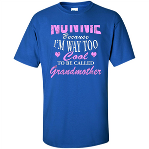 Nonnie Because I'm Too Cool To Be Called Grandmother T-shirt