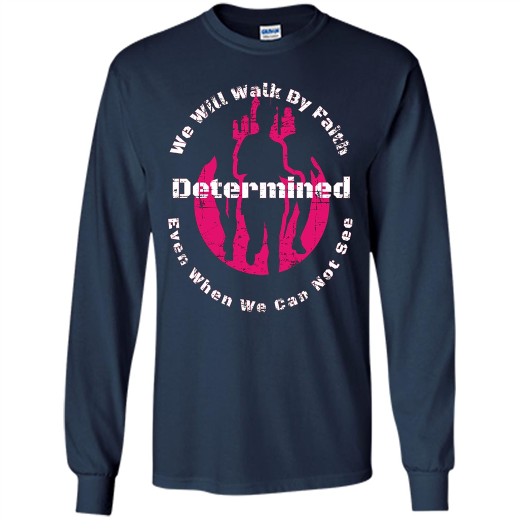 Faith Inspired T-shirt We Will Walk By Faith Determined Navy