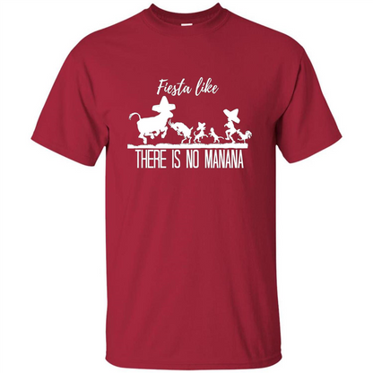 Fiesta Like There Is No Manana T-shirt Cardinal