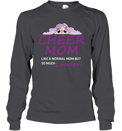 Cheer Mom Like A Normal Mom But So Much Louder Shirt Long Sleeve T-Shirt Long Sleeve T-Shirt Dark Heather