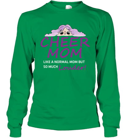 Cheer Mom Like A Normal Mom But So Much Louder Shirt Long Sleeve T-Shirt Long Sleeve T-Shirt Irish Green