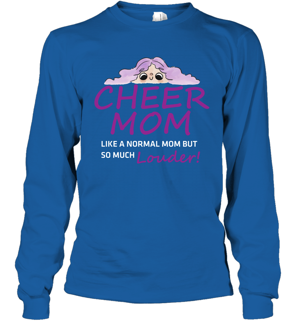 Cheer Mom Like A Normal Mom But So Much Louder Shirt Long Sleeve T-Shirt Long Sleeve T-Shirt Royal