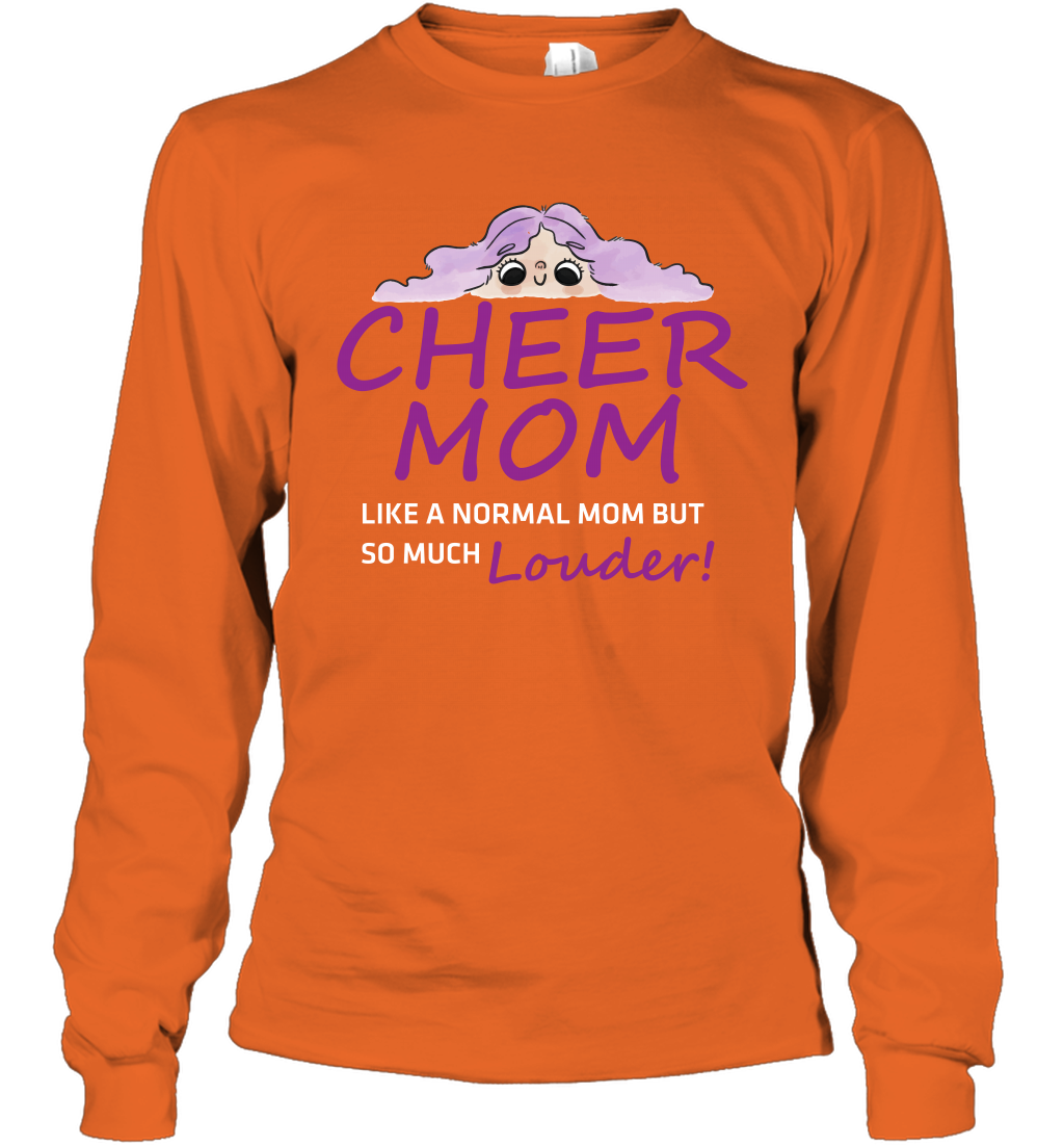 Cheer Mom Like A Normal Mom But So Much Louder Shirt Long Sleeve T-Shirt Long Sleeve T-Shirt Orange