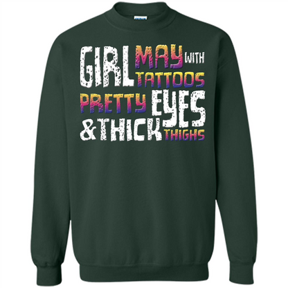 May Girl T-shirt With Tattoos Pretty Eyes and Thick Thighs Forest Green