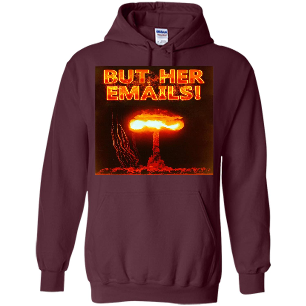 Funny American T-shirt But Her Emails Maroon
