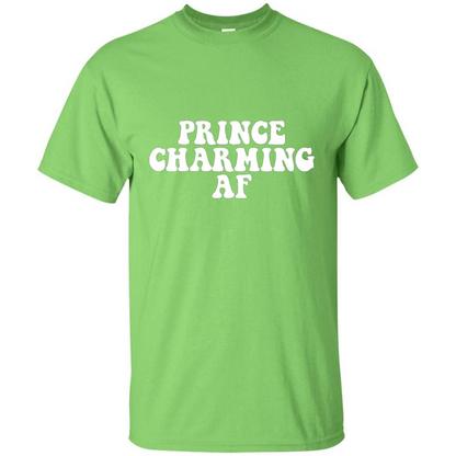 Prince Charming AF T-shirt Fairy Tale Hero Charmer Pun T-shirt Lime