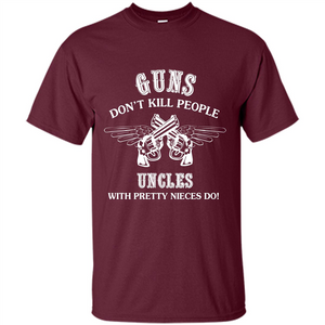 Guns Don’t Kill People Uncles With Pretty Nieces Do