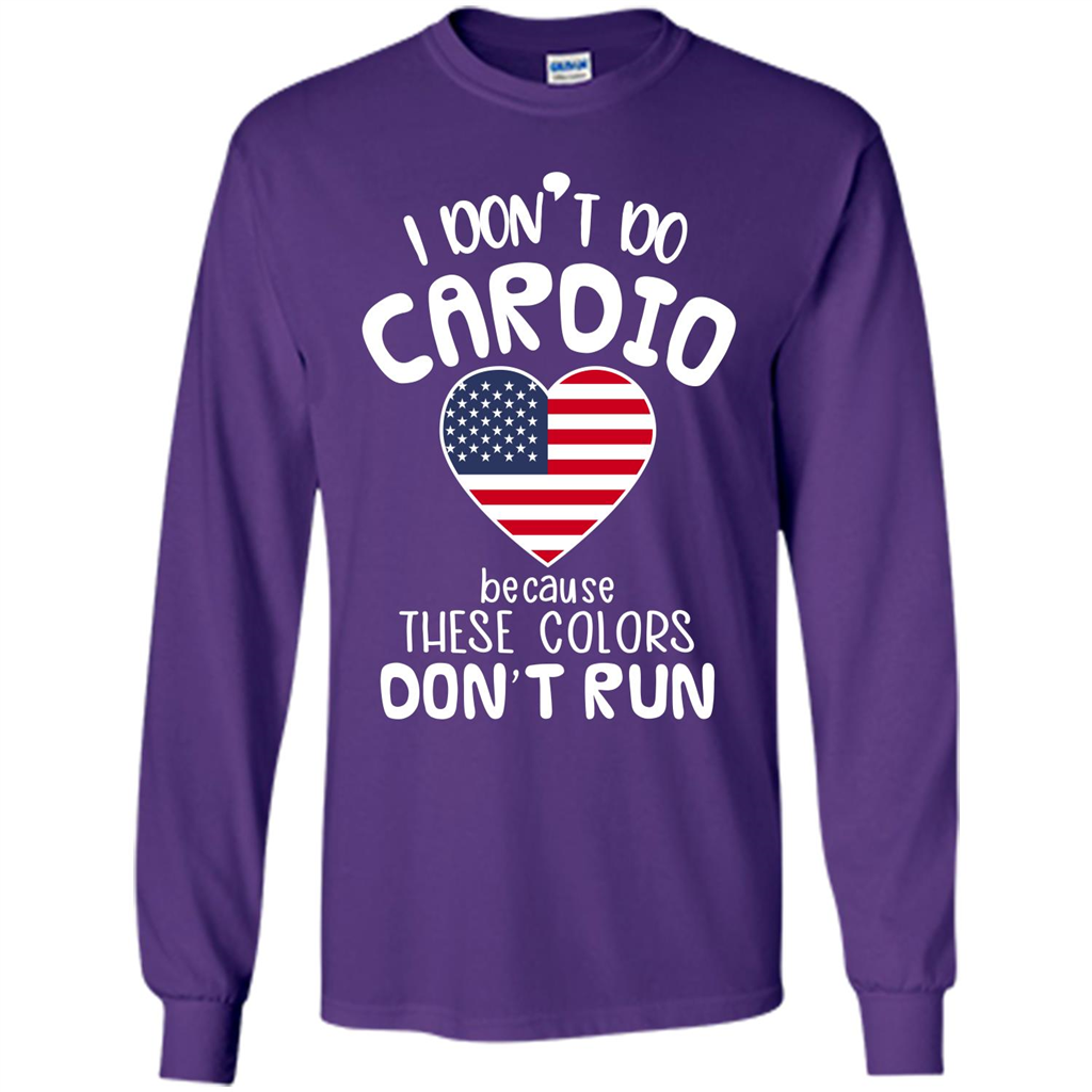 American T-shirt I Don't Do Cardio Because These Colors Don't Run Purple