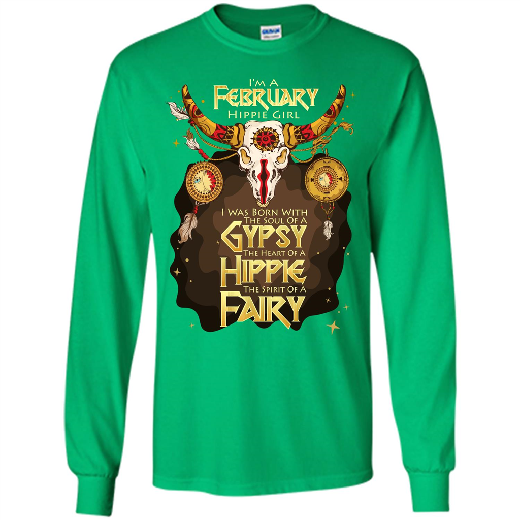 February Hippie Girl T-shirt Was Born With The Soul Of A Gypsy The Heart Of A Hippie The Spirit Of A Fairy Irish Green
