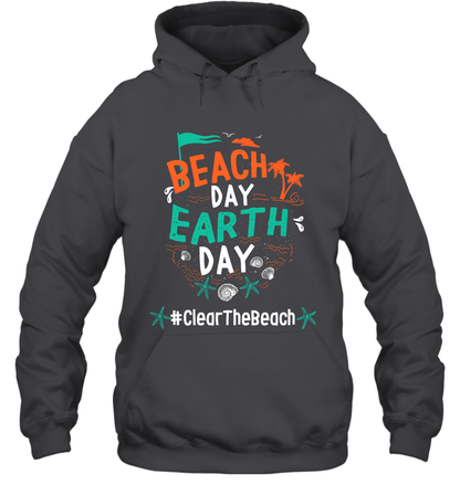 Beach Day Earth Day #clearthebeach Shirt Hoodie Hoodie Dark Heather