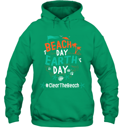 Beach Day Earth Day #clearthebeach Shirt Hoodie Hoodie Irish
