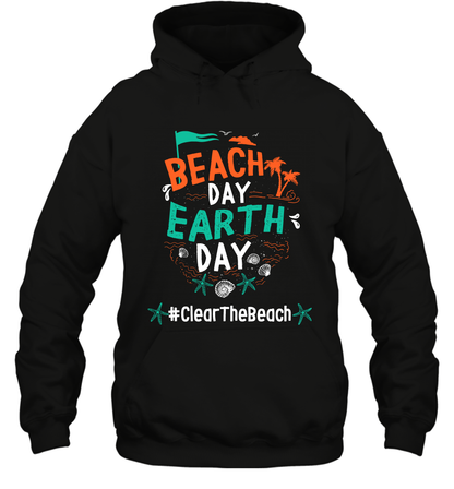 Beach Day Earth Day #clearthebeach Shirt Hoodie Hoodie Black