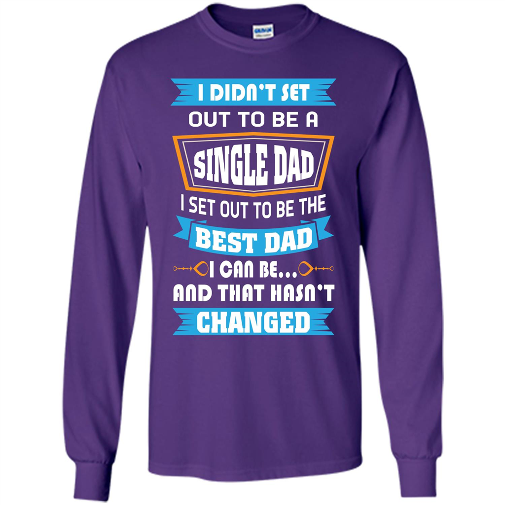 Daddy T-shirt I Did Not Set Out To Be A Single Dad Purple