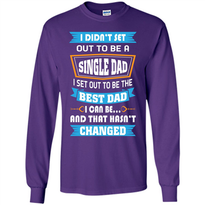 Daddy T-shirt I Did Not Set Out To Be A Single Dad Purple