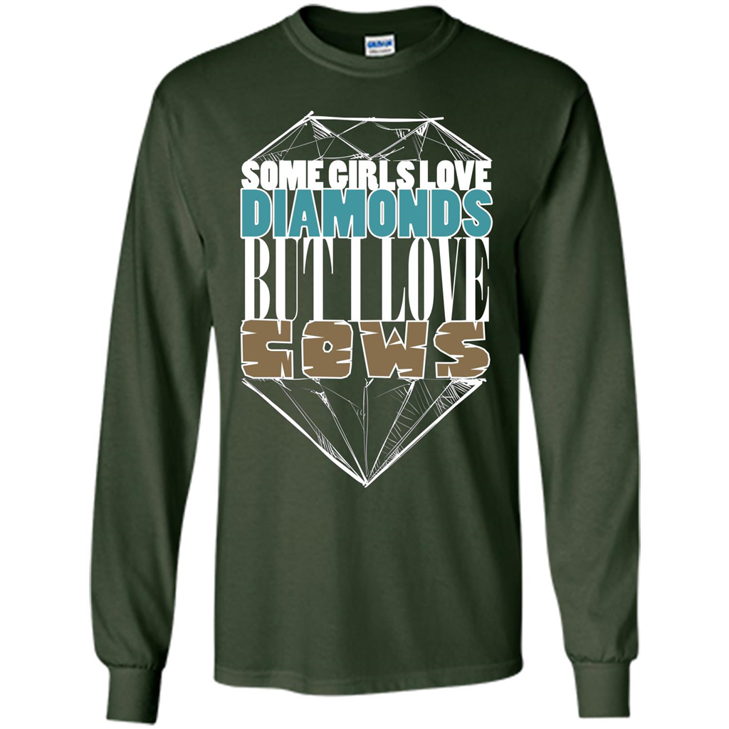 Cow Lovers T-shirt Some Girls Love Diamond But I Love Cows Forest Green