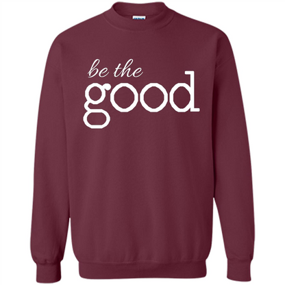 Be the Good T-shirt Maroon