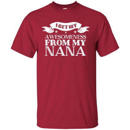 Family T-shirt I Get My Awesomeness From My Nana Cardinal