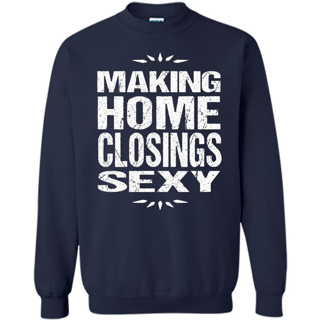 Funny Realtor T-shirt Making Home Closings Sexy T-shirt Navy
