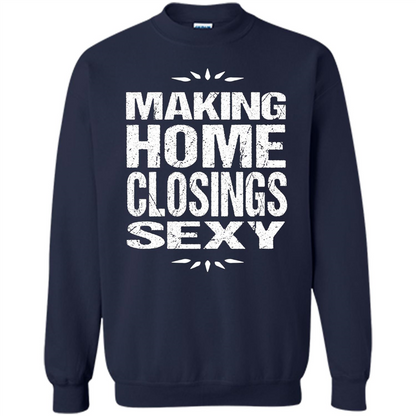 Funny Realtor T-shirt Making Home Closings Sexy T-shirt Navy