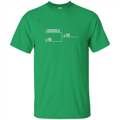 Louisville FBI T-shirt Funny Bracket Louisville FBI Irish Green