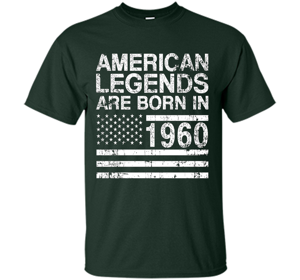 American Legends Are Born in 1960 57th Birthday Gift Tshirts shirt Forest Green