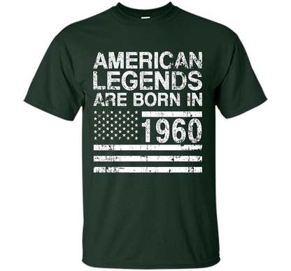 American Legends Are Born in 1960 57th Birthday Gift Tshirts shirt Forest Green