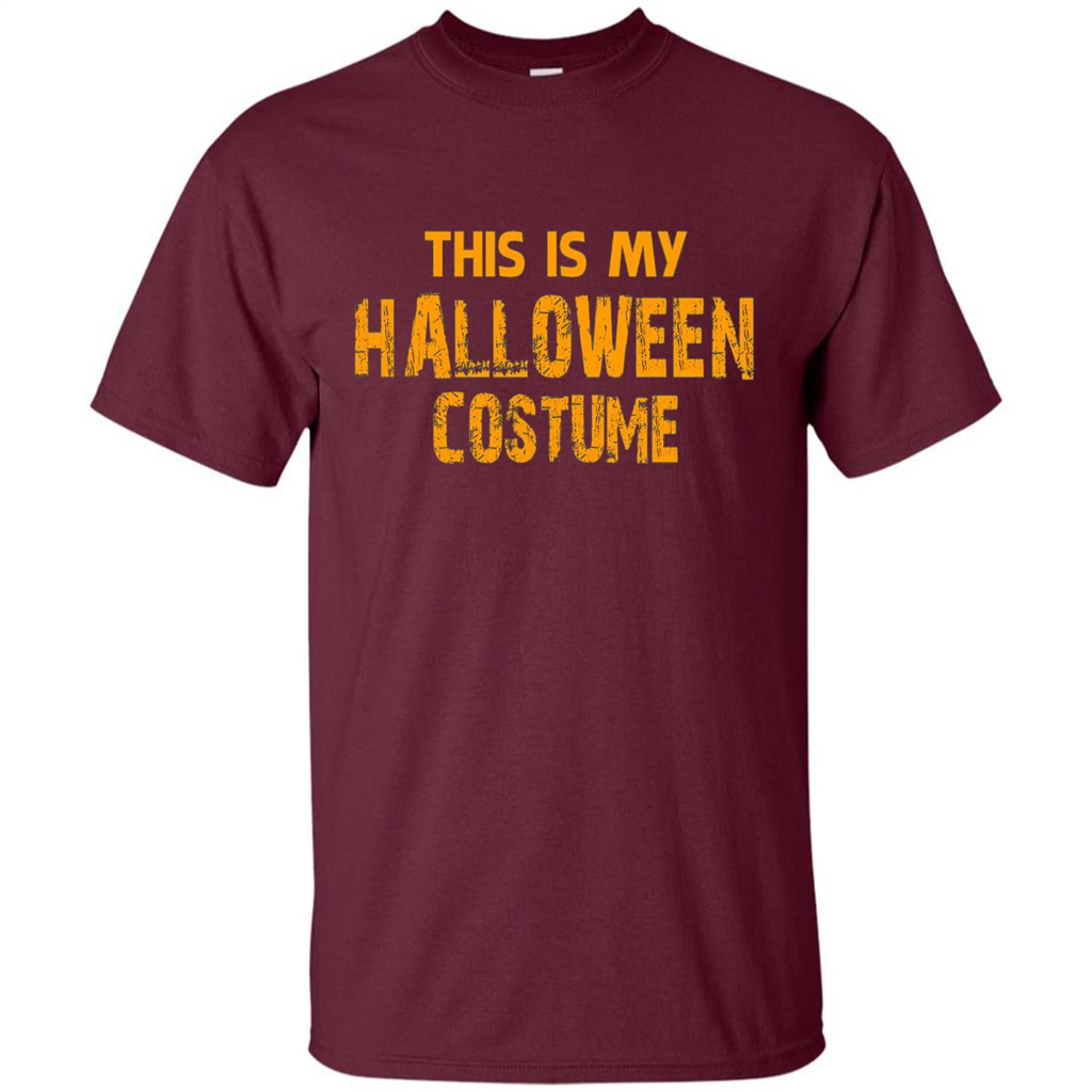 This Is My Halloween Costume T-shirt Maroon