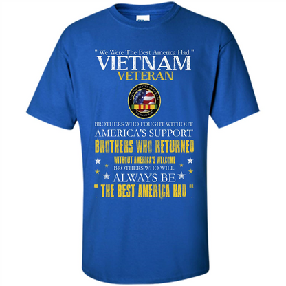 Vietnam Veteran T-shirt We Were The Best America Had Royal