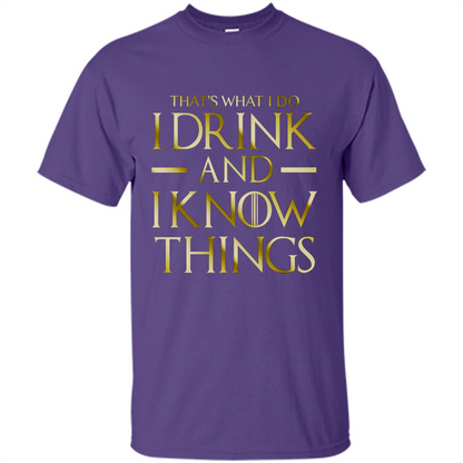 Movie T-shirt That's What I Do I Drink And I Know Things Purple