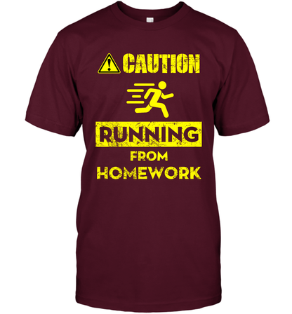 Caution Running From Homework Shirt T-Shirt T-Shirt Maroon