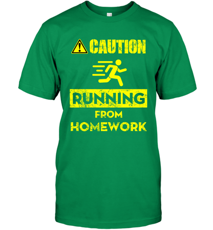 Caution Running From Homework Shirt T-Shirt T-Shirt Irish Green
