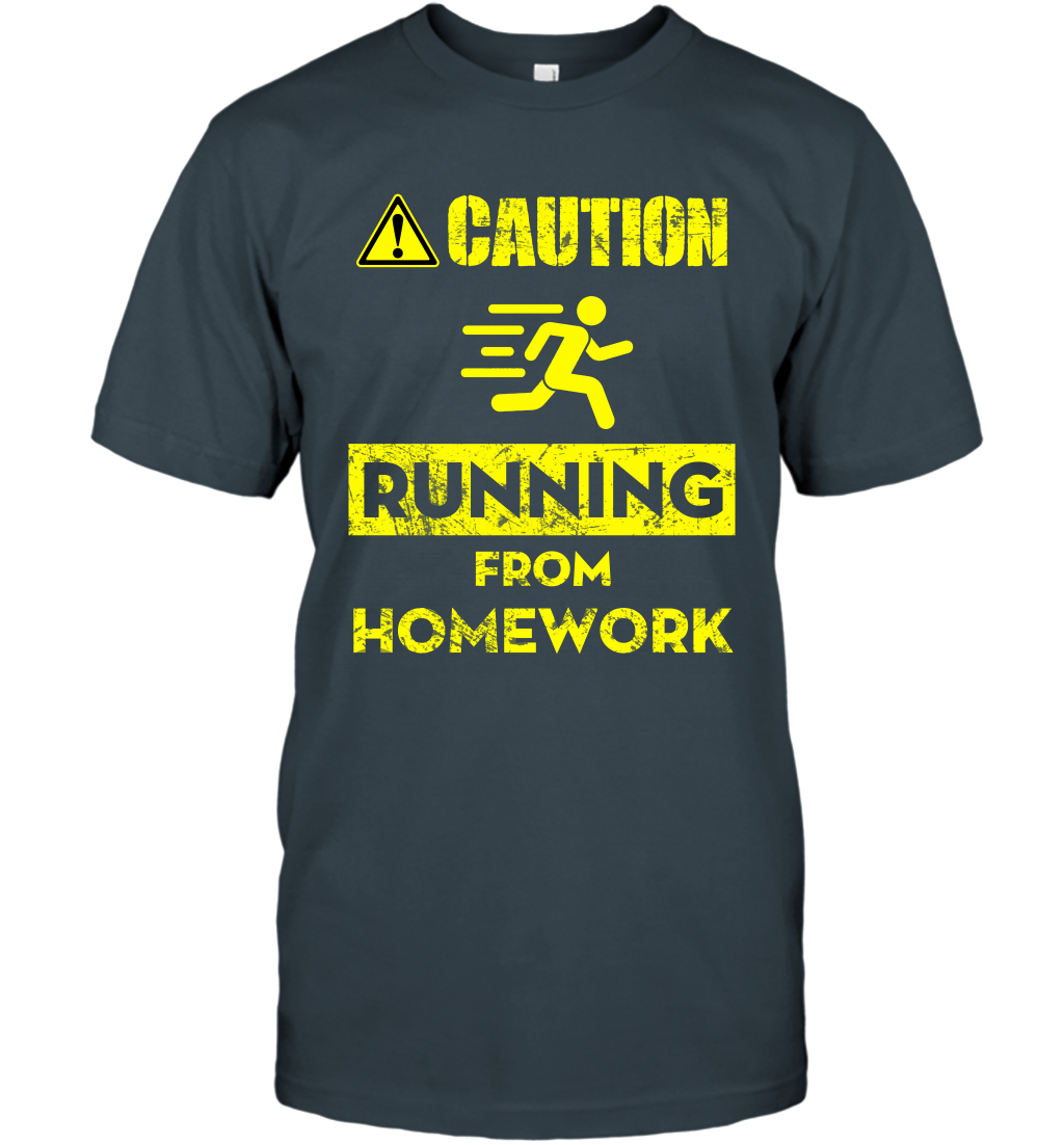 Caution Running From Homework Shirt T-Shirt T-Shirt Charcoal