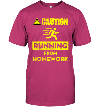 Caution Running From Homework Shirt T-Shirt T-Shirt Heliconia