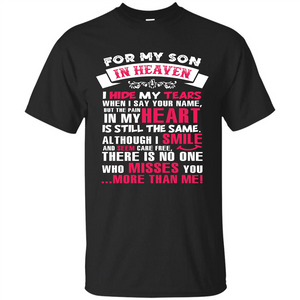 Family T-shirt For My Son In Heaven I Hide My Tears T-shirt