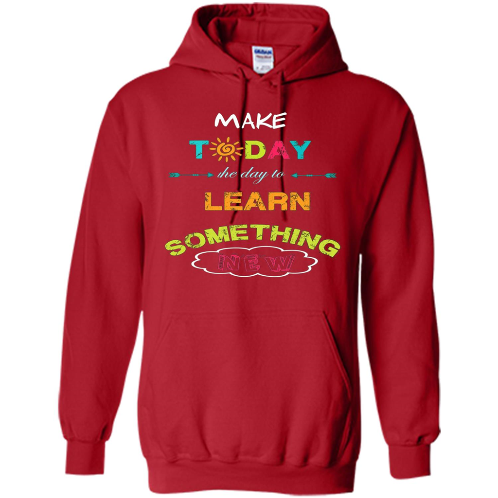 Inspiring T-shirt Make Today The Day To Learn Something New T-Shirt Red