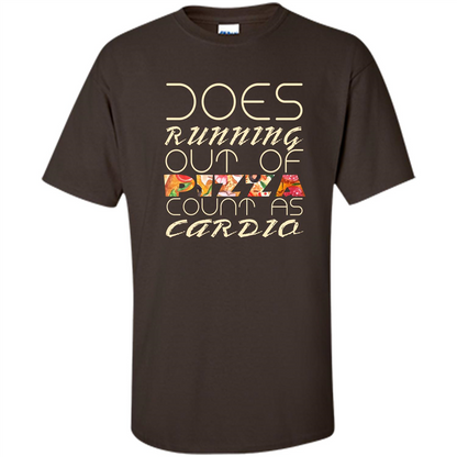 Pizza Lover T-shirt Does Running Out Of Pizza Dark Chocolate