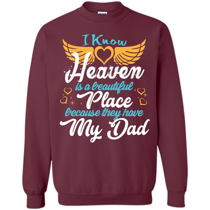 Dad Angel T-shirt I Know Heaven Is A Beautiful Place Because They Have My Dad Maroon